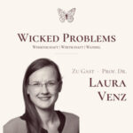 Folgencover Wicked Problems mit Prof. Dr. Laura Venz